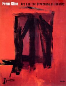 フランツ・クライン　Franz Kline: Art And The Structure of Identity/Franz Klineのサムネール