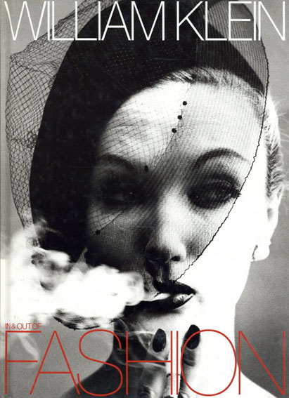 ウィリアム・クライン写真集 William Klein: In and Out of Fashion