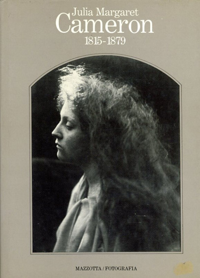 ジュリア・マーガレット・カメロン写真集 Julia Margaret Cameron 1815-1879 / Mike Weaver |  Natsume Books