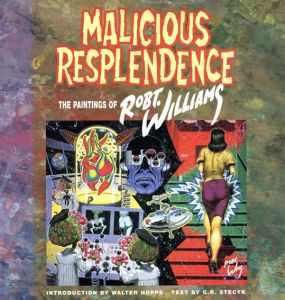 ロバート・ウィリアムス　Malicious Resplendence: The Paintings of Robert Williams/Robert Williams　C. R. Stecyk/Walter Hopps/Gary G. Groth　Walter Hopps序　Gary G. Groth編のサムネール