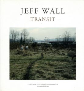 ジェフ・ウォール写真集　Jeff Wall: Transit/Ulrich Bischoff/Mathias Wagner編のサムネール