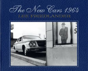 リー・フリードランダー写真集　Lee Friedlander: The New Cars 1964/Jeffrey Fraenkel序　Lee Friedlander写のサムネール