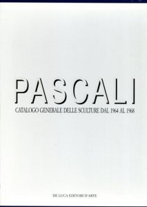 ピーノ・パスカーリ　Pascali: Catalogo Generale DelleSculture Dal 1964 Al 1968/M. Tonelli編のサムネール