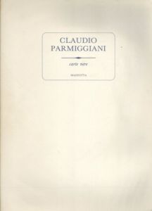 クラウディオ・パルミジャーニ　Claudio Parmiggiani: Carte Nere/Claudio Parmiggianiのサムネール