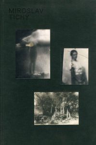 ミロスラフ・ティッシー　Miroslav Tichy/Carolyn Christov-Bakargiev/Roman Buxbaum/Nick Cave/Eli Spindel/Miroslav Tichyのサムネール