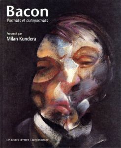 フランシス・ベーコン　Bacon: Portraits et Autoportraits/Milan Kunderaのサムネール