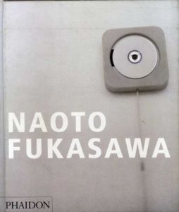 深澤直人作品集　Naoto Fukasawa/Naoto Fukasawa　Antony Gormley/Jasper Morrison寄稿のサムネール