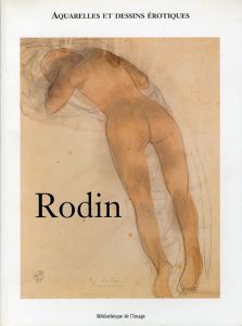 オーギュスト・ロダン　Rodin:　Aquarelles Et Dessins Erotiques/