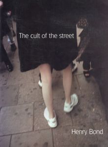 ヘンリー・ボンド写真集　Cult of the Street/Henry Bondのサムネール