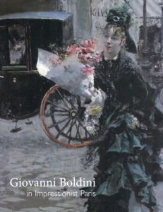 ジョヴァンニ・ボルディーニ　Giovanni Boldini in Impressionist Paris/Sarah Lees　Richard Kendall/Barbara Guidi寄稿のサムネール