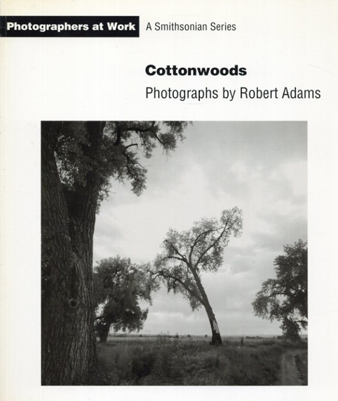 ロバート・アダムス写真集 Cottonwoods / Robert Adams写真 | Natsume