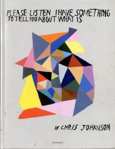 クリス・ヨハンソン　Please Listen I Have Something to Tell You About What Is/Chris Johansonのサムネール