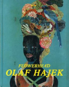 オラフ・ハジェック　Olaf Hajek: Flowerhead/Olaf Hajek