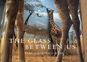 レベッカ・ノリス・ウェッブ写真集　The Glass Between Us: Reflections Of Urban Creatures/Rebecca Norris Webbのサムネール