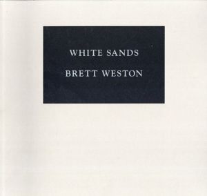 ブルット・ウェストン　Brett Weston: White Sands/のサムネール