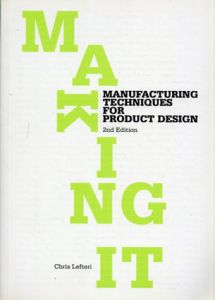 Making It: Manufacturing Techniques For Product Design/Chris Lefteriのサムネール