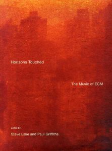 Horizons Touched: The Music of Ecm/Steve Lake/ Paul Griffithsのサムネール