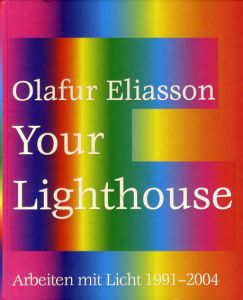 オラファー・エリアソン　Olafur Eliasson: Your Lighthouse Works with Light 1991-2004/Holger Broeker/Jonathan Crary/Richard Dawkinsのサムネール