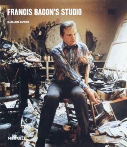 フランシス・ベーコン　Francis Bacon: Francis Bacon's Studio/Margarita Cappockのサムネール