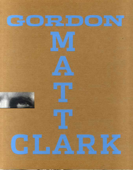ゴードン・マッタ・クラーク Gordon Matta-Clark: You Are the Measure ...