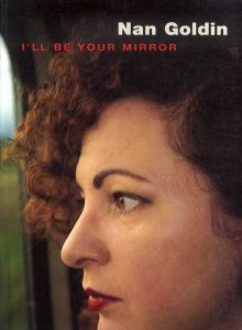 ナン・ゴールディン写真集　Nan Goldin: I'll Be Your Mirror/Elisabeth Sussman/David Armstrong/Hans Werner Holzwarth/Whitney Museum of American Artのサムネール