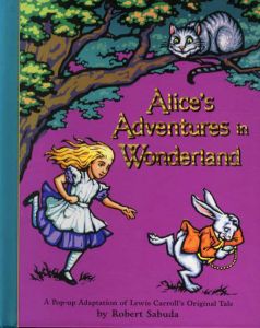 アリスの不思議な冒険　ポップアップ絵本　Alice's Adventures in Wonderland: A Pop-Up Adaptation of Lewis Carroll's Original Tale/Robert Sabudaのサムネール