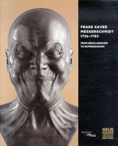 フランツ・メッサーシュミット　Franz Xaver Messerschmidt/Maria Potzl-Malikova/Guilhem Scherf　Antonia Bostrom/Marie-Claude Lambotte寄のサムネール