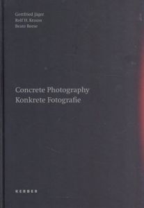 Concrete Photography/ Konkrete Fotografie/Gottfried Jagar/ Rolf H. Krauss/ Beate Reeseのサムネール