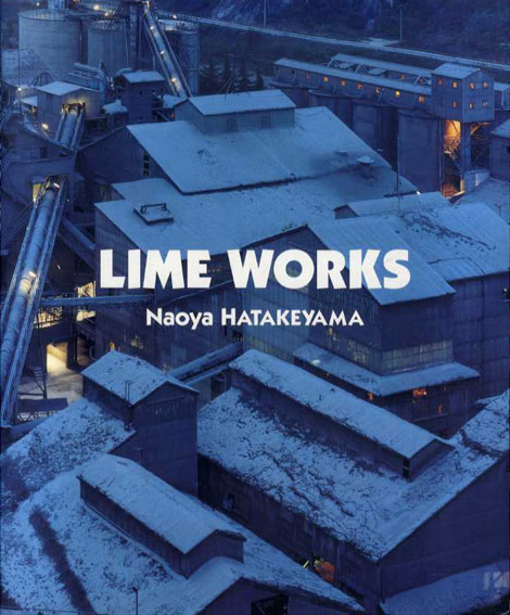 畠山直哉写真集 ライム・ワークス Lime Works / 畠山直哉 | Natsume Books