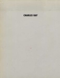 チャールズ・レイ　Charles Ray: Interviews by Lucinda Barnes and Dennis Cooper/Charles Ray　Lucinda Barnes/Dennis Cooperのサムネール