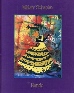 ミリアム・シャピロ: Rondo An Artist's Book by Miriam Schapiro/Miriam Schapiro