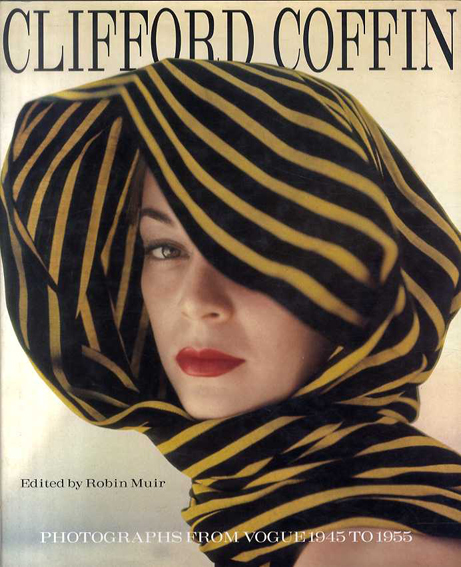 クリフォード・コフィン Clifford Coffin: Photographs from Vogue 