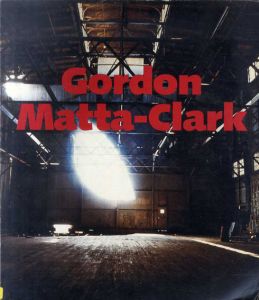 ゴードン・マッタ・クラーク　Gordon Matta-Clark: A Retrospective/ゴードン・マッタ・クラークのサムネール