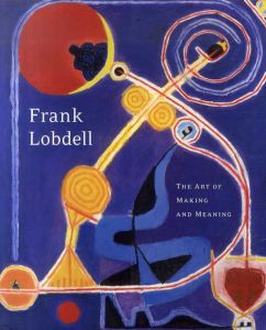 フランク・ロブデル　Frank Lobdell: The Art of Making and Meaning/Timothy Anglin Burgard/Walter Hoppsのサムネール