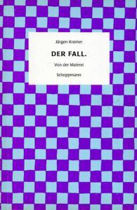 ユルゲン・クレイマー　Jurgen Kramer: Der Fall Von der Malerei/