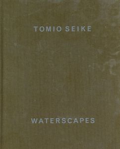 清家冨夫写真集　Tomio Seike: Waterscapes/清家冨夫のサムネール