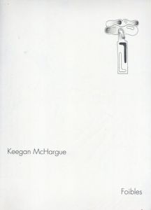 キーガン・マクハーグ　Keegan Mchargue: Foibles/