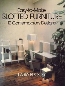 Easy-to-make Slotted Furniture: 12 Contemporary Designs/Larry Buckleyのサムネール