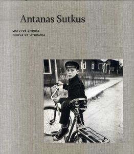 アンタナス・スツクス写真集　Antanas Sutkus: People of Lithuania/Antanas Sutkusのサムネール