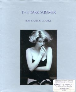 ボブ・カルロス・クラーク写真集　The Dark Summer/Bob Carlos Clarkeのサムネール