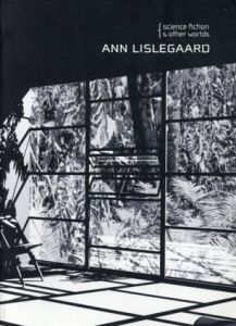 アン・リスレゴー　Ann Lislegaard Science fiction and other worlds/のサムネール