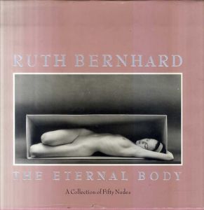 ルース・バーンハード　Ruth Bernhard: The Eternal Body : A Collection of Fifty Nudes/ルース・バーンハードのサムネール