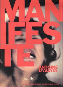 アントワーヌ・ダガタ　Antoine D'agata: Manifeste/のサムネール