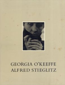 アルフレッド・スティーグリッツ写真集　ジョージア・オキーフ　Alfred Stieglitz: Georgia O'Keeffe /Alfred Stieglitzのサムネール