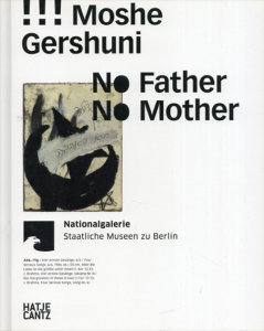 モシェ・ゲルシューニ　Moshe Gershuni: No Father, No Mother/ Moshe Gershuni/Udo Kittelmann/Ory Dessau/Sarah Breitberg-semel