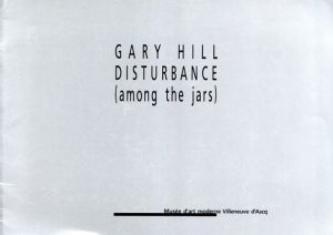 ゲイリー・ヒル展　Gary Hill : Disturbance (Among the Jars)/Gary Hillのサムネール