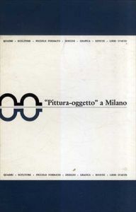 ピトゥーラ・オゲット　Pittura Oggetto a Milano: Fontana, Bonalumi, Castellani, Scheggi/のサムネール