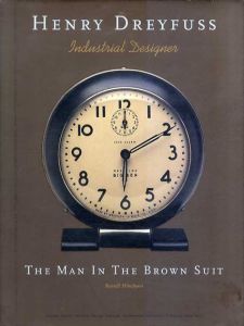 ラッセル・フリヒャム　Henry Dreyfuss, Industrial Designer: The Man in the Brown Suit/ラッセル・フリヒャム