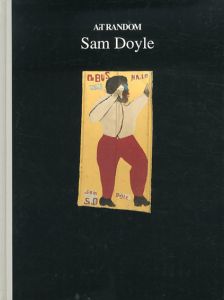 サム・ドイル　Sam Doyle: Art Random18/都築響一編