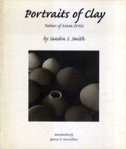 Portraits of Clay: Potters of Mata Ortiz/Sandra S. Smithのサムネール